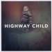 Cover der CD "Highway Child" der Band "Highway Child"