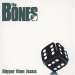 Cover der CD "Bigger than Jesus" der Band "The Bones" Cover der CD "Bigger than Jesus" der Band "The Bones"