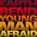 Cover der CD "Young Man Afraid" der Band "Earthbend"