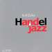 Cover der CD "Handel Jazz" der Band "Rolf Zielke" Cover der CD "Handel Jazz" der Band "Rolf Zielke"
