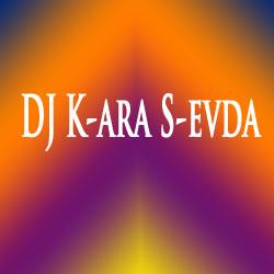 DJ K-ara S-evda