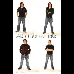 All I had in hatE