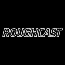 ROUGHCAST