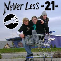 Never Less -21-