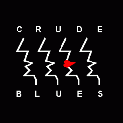 CRUDE BLUES