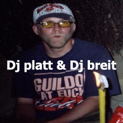 Dj platt & Dj breit