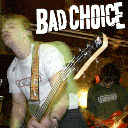 BAD CHOICE