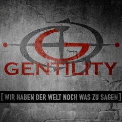 GENTILITY - GENTILITY - Wir haben der Welt noch was zu sagen