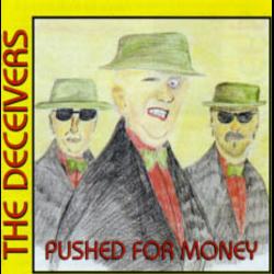 Deceivers - Pushed For Money