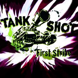 Tank Shot - First Strike