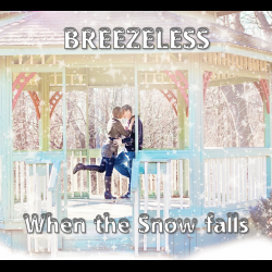 BREEZELESS - When the Snow falls