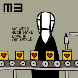 Marcus Biniek - We need much more love in the world