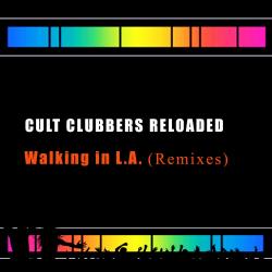 CCR Cult Clubbers Reloaded - Walking in LA