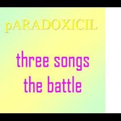 pARADOXICILL - Three songs - the battlle