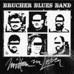brucherbluesband - Mitten im Leben