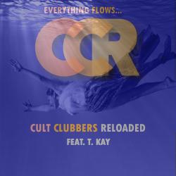 CCR Cult Clubbers Reloaded - Everything flows