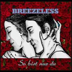 BREEZELESS - So bist nur du (Single)