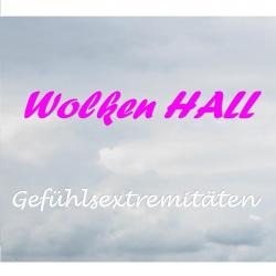 Wolkenhall - Gefühlsextremitäten (Version 2016)