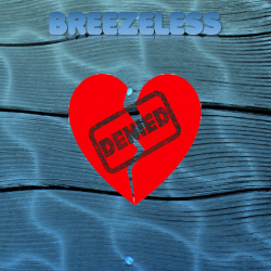 BREEZELESS - Denied