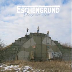 Eschengrund - Dinge der Welt