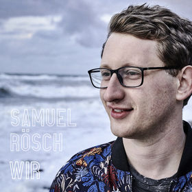 The Voice Of Germany-Gewinner SAMUEL RÖSCH veröffentlicht seine neue Single „Wir“