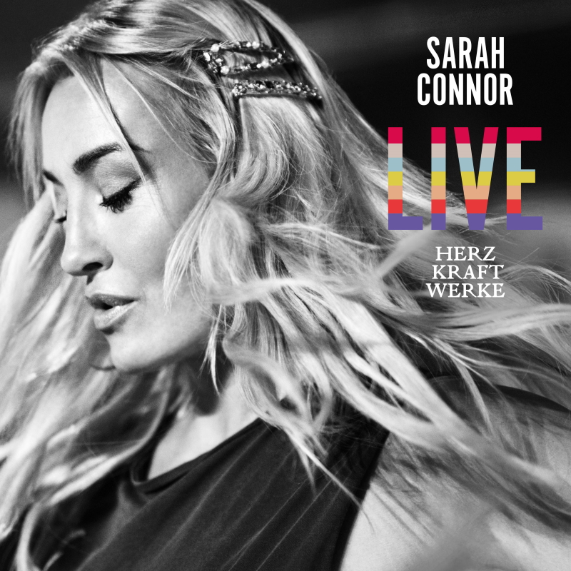 Sarah Connor veröffentlicht am 06. Dezember „HERZ KRAFT WERKE LIVE“